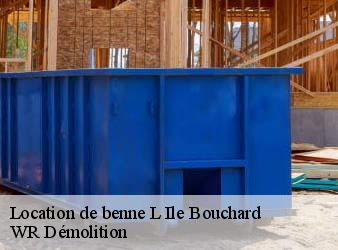 Location de benne  l-ile-bouchard-37220 WR Démolition